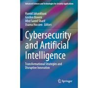 Cybersecurity and Artificial Intelligence: Transformational Strategies and Disruptive Innovation