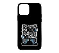 Cybersecurity Can't Fix Stupid Just Clicks Coque pour iPhone 12 Mini
