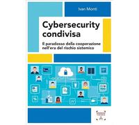 Cybersecurity condivisa. Il paradosso della cooperazione nell’era del rischio sistemico