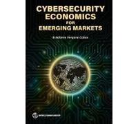Cybersecurity Economics For Emerging Markets