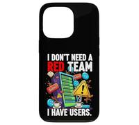 Cybersecurity Humor I Don't Need A Red Team Users Coque pour iPhone 13 Pro