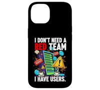 Cybersecurity Humor I Don't Need A Red Team Users Coque pour iPhone 14