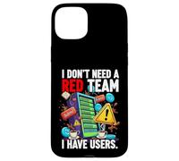 Cybersecurity Humor I Don't Need A Red Team Users Coque pour iPhone 15 Plus