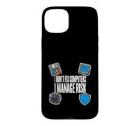 Cybersecurity I Don't Fix Computers I Manage Risk Coque pour iPhone 15 Plus