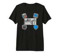Cybersecurity I Don't Fix Computers I Manage Risk T-Shirt Haut de Gamme