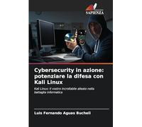Cybersecurity in azione: potenziare la difesa con Kali Linux
