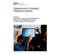 Cybersecurity In Emerging Healthcare Systems