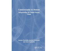 Cybersecurity in Motion: Safeguarding the Digital Supply Chain