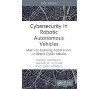 Cybersecurity in Robotic Autonomous Vehicles: Machine Learning Applications to Detect Cyber Attacks