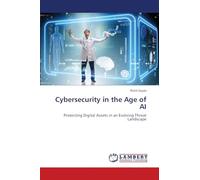 Cybersecurity in the Age of AI