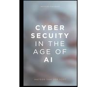 Cybersecurity in the Age of AI: A Comprehensive Guide 2025