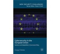 Cybersecurity In The European Union: Resilience And Adaptability In Governance Policy (New Security Challenges) (Hardcover) George Christou, (Auteur)