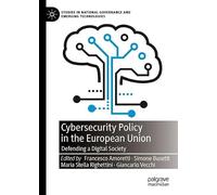 Cybersecurity Policy in the European Union: Defending a Digital Society