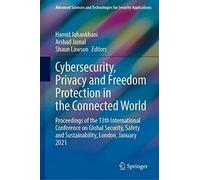 Cybersecurity, Privacy And Freedom Protection In The Connected World