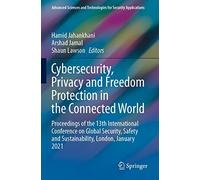 Cybersecurity, Privacy And Freedom Protection In The Connected World