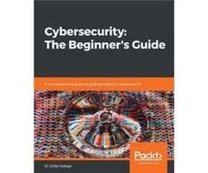 Cybersecurity The Beginners Guide by Dr. Erdal Ozkaya Dr. Erdal Ozkaya (Auteur)
