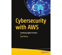 Cybersecurity with AWS: Fortifying Digital Frontiers