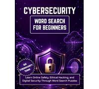 CyberSecurity Word Search For Beginners: Learn Online Safety, Ethical Hacking, and Digital Security Through Word Search Puzzles