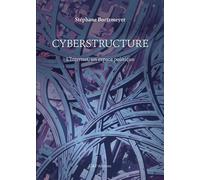 Cyberstructure : L'Internet, un espace politique L'internet, un espace politique - Stéphane Bortzmeyer - C&f Eds - broché - Essai