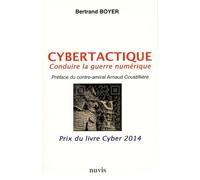 Cybertactique Conduire la guerre numérique - Bertrand Boyer - Nuvis - Phebe Eds - broché - Etude