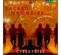 Cybertribe - Sacred Memories of The Future