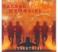 Cybertribe - Sacred Memories of The Future (CD)