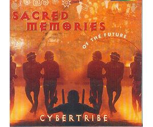Cybertribe - Sacred Memories of The Future (CD)