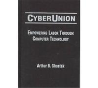 Cyberunion, Issues in Work and Human Resources Arthur B. Shostak (Auteur)