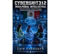 CYBERUNIT312 BEHAVIORAL INTELLECTUAL: Behavioral Verification, Cognitive Sovereignty, and Artificial Strategic Homogenization (ASH)