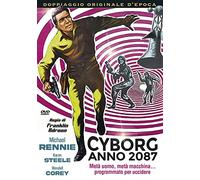Cyborg 2087 Meta Uomo Meta Macchina Programmato Per Uccidere