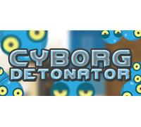 Cyborg Detonator (PC)