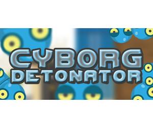 Cyborg Detonator (PC)