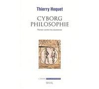 Cyborg Philosophie - Penser Contre Les Dualismes