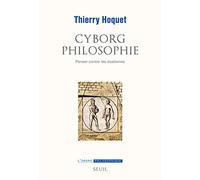 Cyborg philosophie: Penser contre les dualismes