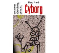 Cyborg Pourquoi nous devenons, chaque jour un peu plus, des machines, et comment l’institution scolaire... - Marco Piracci - Atelier Creation Libertaire - broché - Essai