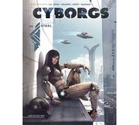 Jean-Luc Istin – Cyborgs Tome 2 : Steel – Cartonné
