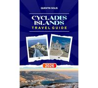 CYCLADES ISLANDS TRAVEL GUIDE 2026: Explore Island Hopping, Ferry Routes, and Sunset Views in Central Greece