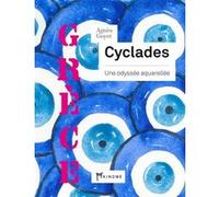 Cyclades - Une odyssée aquarellée Agnès Goyet (Auteur)