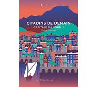 Cycle de la Tour de garde. Capitale du Nord T1 : Citadins de demain.