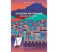 Cycle de la Tour de garde. Capitale du Nord T1 : Citadins de demain.