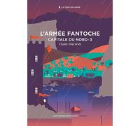 Cycle de la Tour de garde. Capitale du Nord T3 : L'Armée fantoche