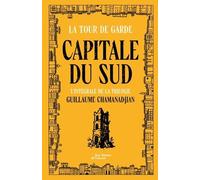 Cycle De La Tour De Garde - Capitale Du Sud - Intégrale - Le Sang De La Cité - Trois Lucioles - Les Contes Suspendus