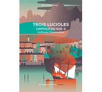 Cycle de la Tour de garde. Capitale du Sud T2 : Trois lucioles