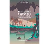 Cycle de la Tour de garde. Capitale du Sud T3 : les contes suspendus - Guillaume Chamanadjian - Aux Forges Vulcain - broché - Roman