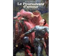Cycle De Tristan De Castelreng Tome 2 - Le Poursuivant D'amour