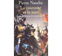 Cycle De Tristan De Castelreng Tome 3 : La Couronne Et La Tiare