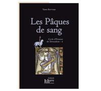 Cycle d'Ernaut de Jérusalem, tome 2 : Les pâques de sang