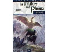 Cycle des phenix, Volume 1 : La Brûlure du phénix