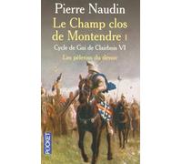 Cycle Gui de Clairbois, n° 6 : Le Champ clos de Montendre, tome 1 - Les pèlerins du devoir