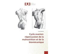 Cycle ovarien: repercussion de la malnutrition et de la biomecanique - Lima Roberta - Universitaires Europeennes - broché - Etude